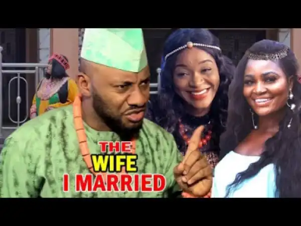 THE WIFE I MARRIED Season 3&4 (Chacha Eke/Yul Edochie) - 2019